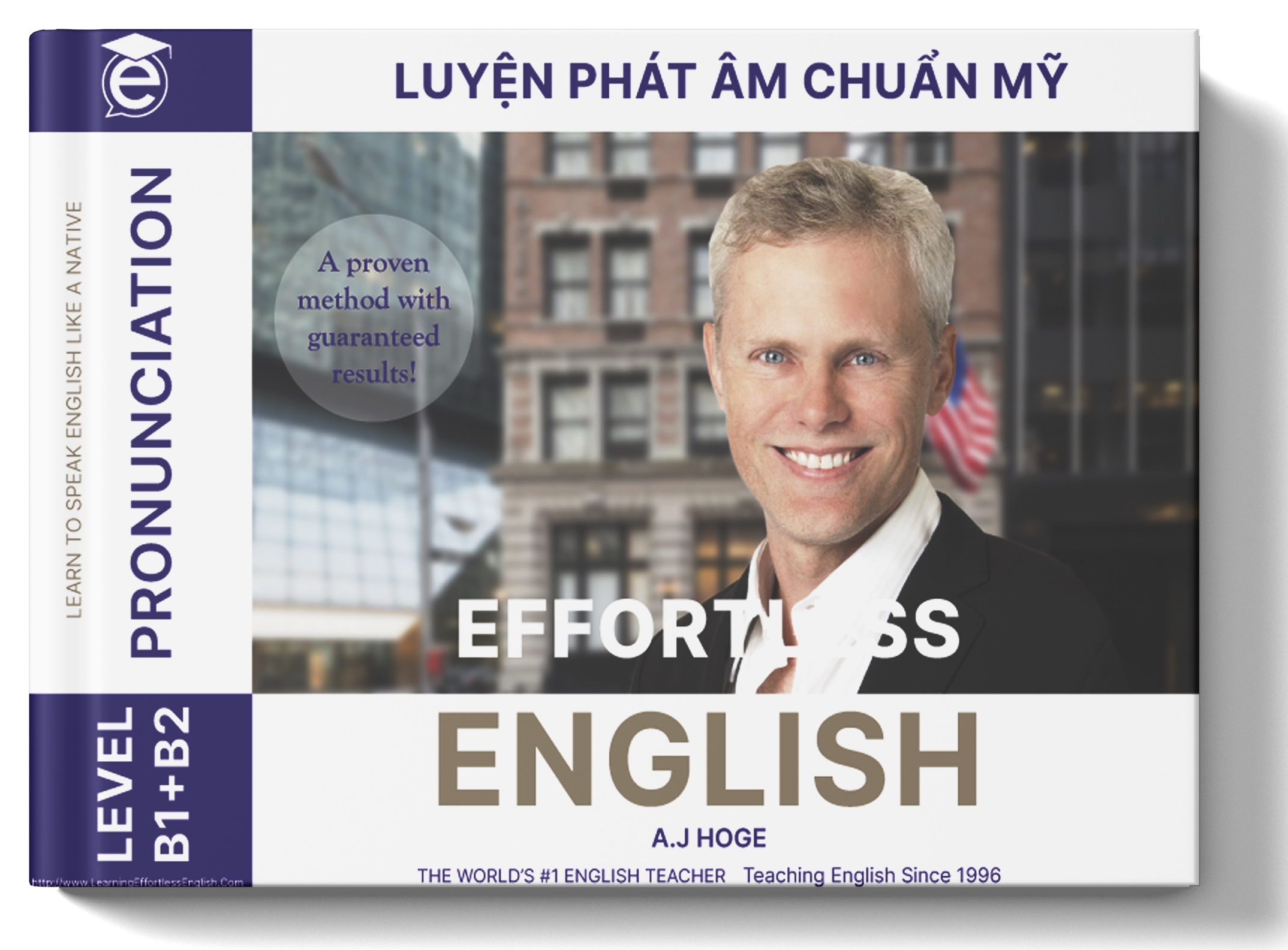 Hướng dẫn học Phát âm tiếng Anh chuẩn giọng Mỹ - Effortless English Pronunciation
